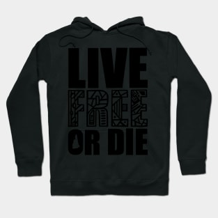 Live Free or Die Hoodie